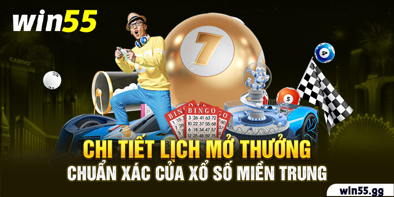 Chi tiết lịch mở thưởng chuẩn xác của Xổ số miền Tr