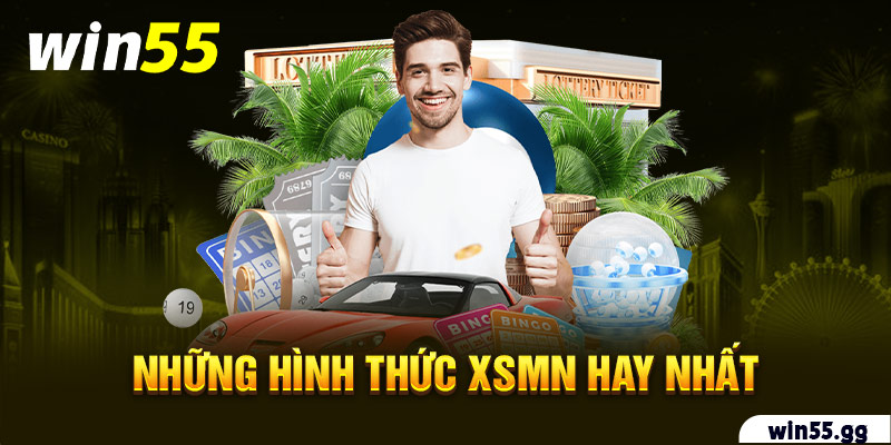 Những hình thức XSMN hay nhất