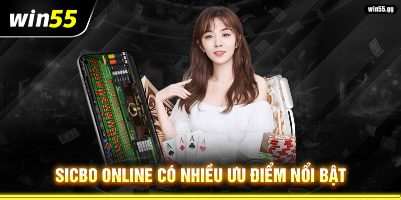 Sicbo online có nhiều ưu điểm nổi bật