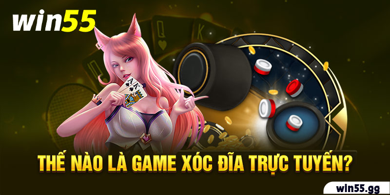 Thế nào là game xóc đĩa online?