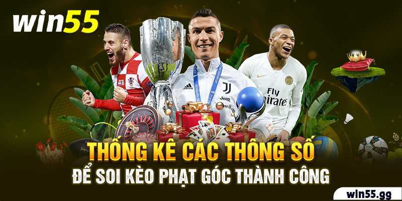 Thống kê các thông số để soi kèo phạt góc thành công