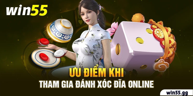 Ưu điểm khi tham gia đánh xóc đĩa online