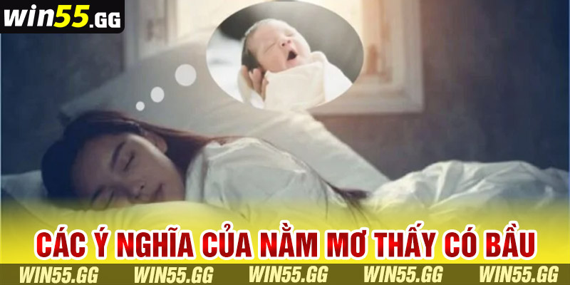 Các ý nghĩa của nằm mơ thấy có bầu