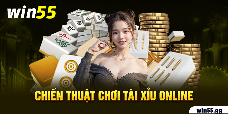 Chiến thuật chơi tài xỉu win55