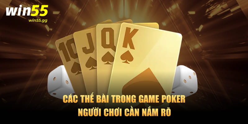 Các thế bài trong game poker người chơi cần nắm rõ