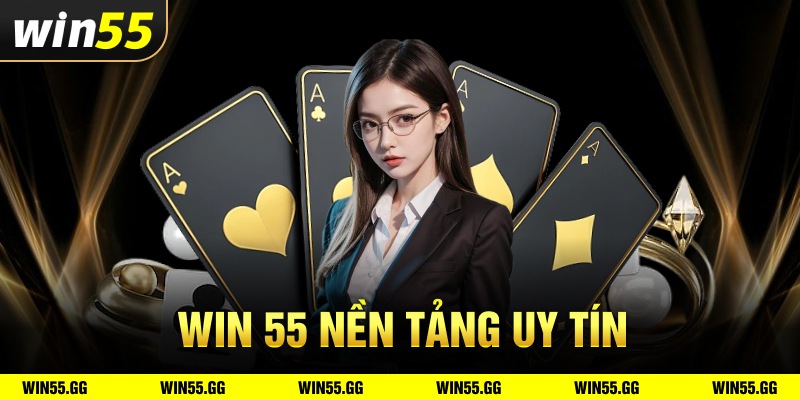 Win55 nền tảng uy tín